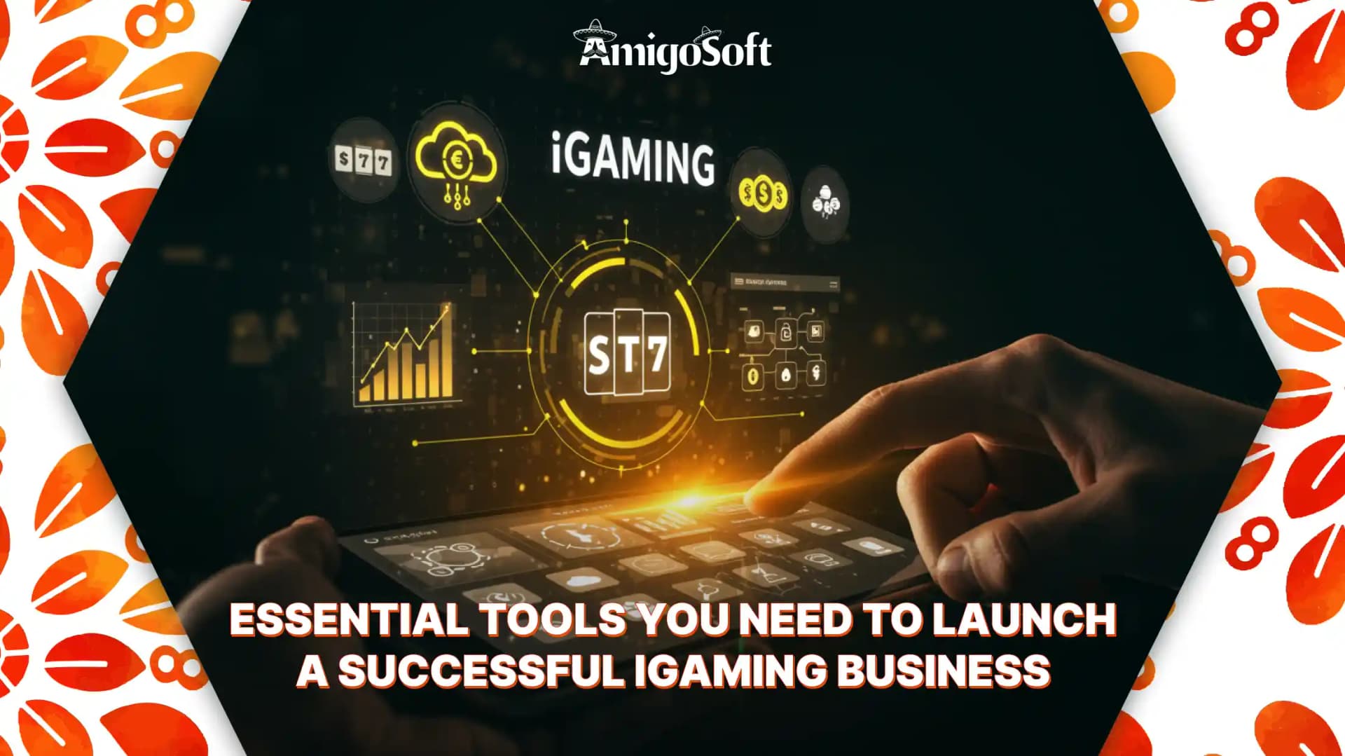 Essential Tools to Launch a Successful iGaming Business
